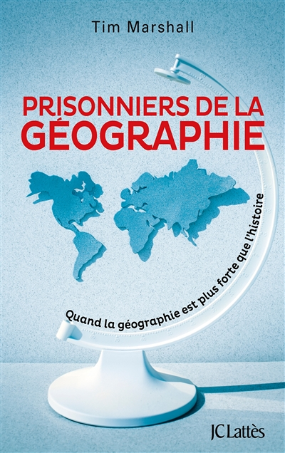 Prisonniers de la géographie - Quand la géographie est plus forte que l'histoire (Broché)