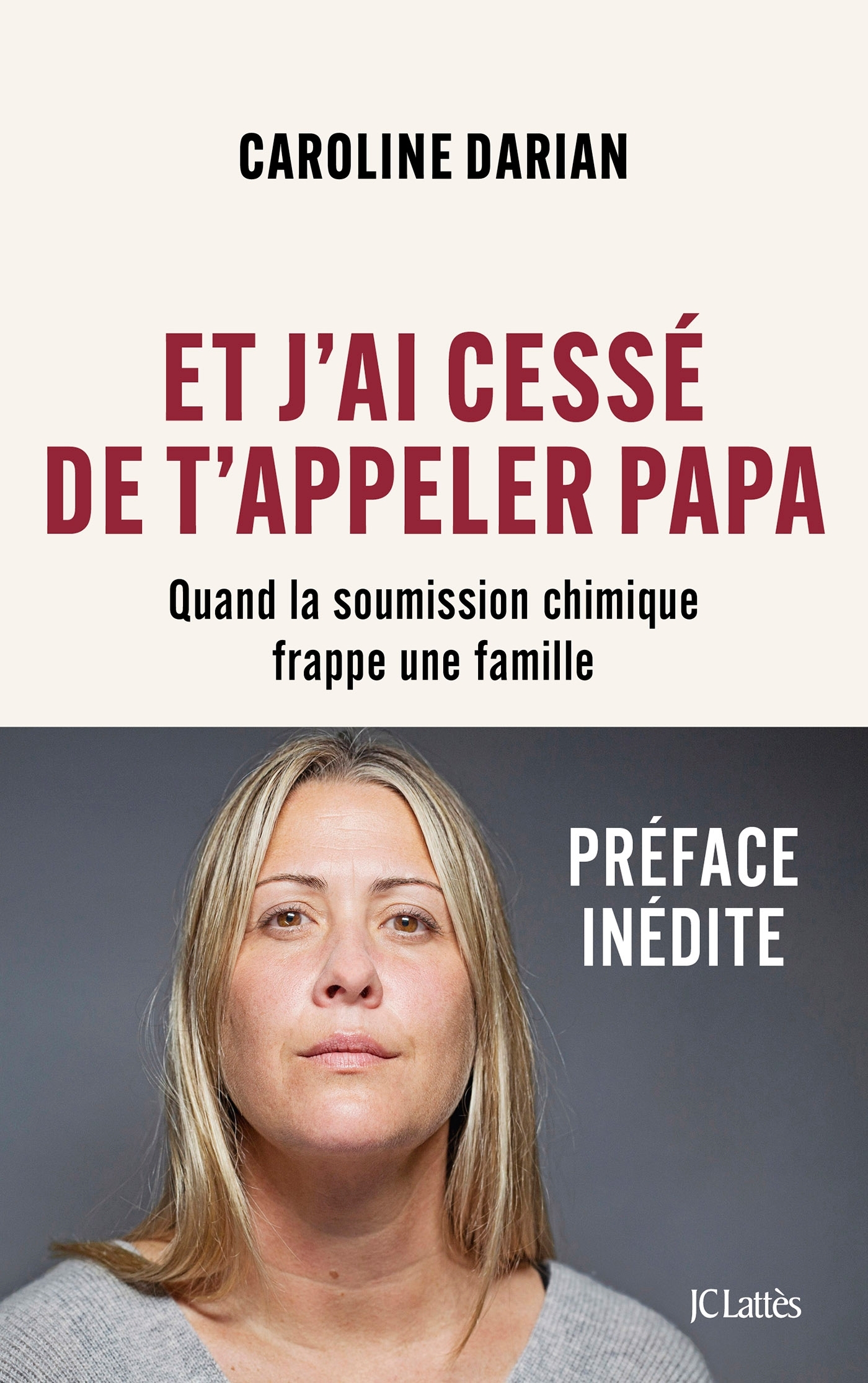 Et j'ai cessé de t'appeler Papa - Quand la soumission chimique frappe une famille (Broché)