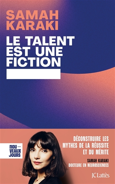 Le talent est une fiction - Déconstruire les mythes de la réussite et du mérite (Broché)