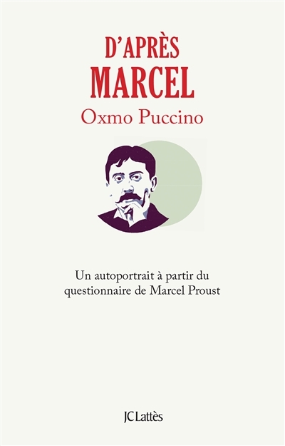 D'après Marcel - Un autoportrait à partir du questionnaire de Marcel Proust (Grand format)