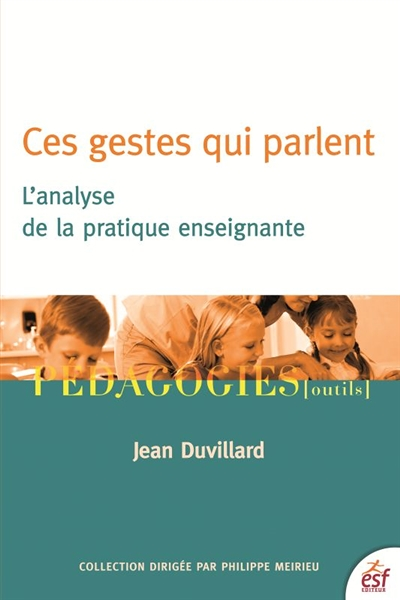Ces gestes qui parlent - L'analyse de la pratique enseignante (Broché)