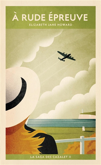 À rude épreuve (La saga des Cazalet II) (Grand format)