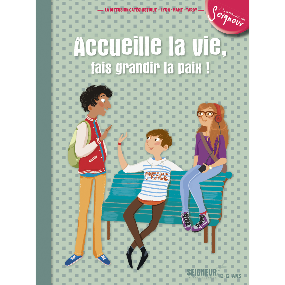 12-13 ans - module 5 - Accueille la vie, fais grandir la paix (Broché)