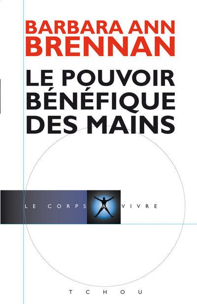 Le Pouvoir Bénéfique des Mains (Broché)