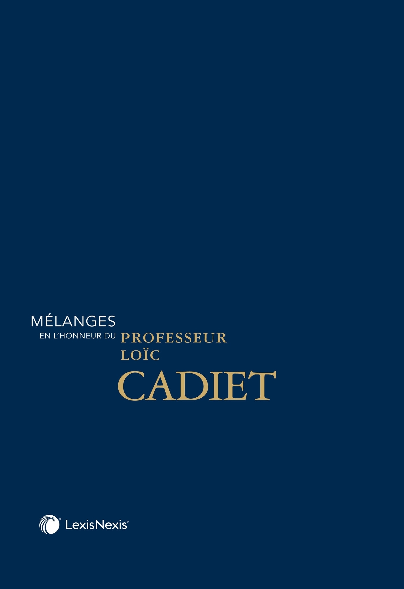 Mélanges en l'honneur du Professeur Loïc Cadiet (Broché)