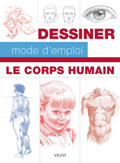 Dessiner mode d'emploi : le corps humain (Cartonné)