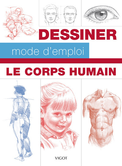 Dessiner mode d'emploi : le corps humain (Cartonné)