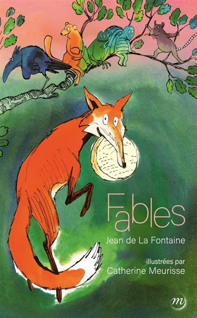LES FABLES DE LA FONTAINE ILLUSTREES PAR CATHERINE MEURISSE (Cartonné)