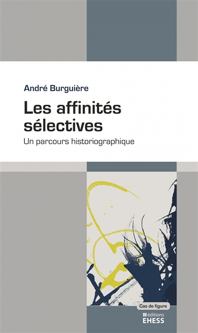 Les affinités sélectives - Un parcours historiographique (Broché)