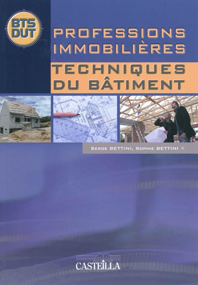 Professions immobilières : Techniques du bâtiment (2010) - Manuel élève (Broché)