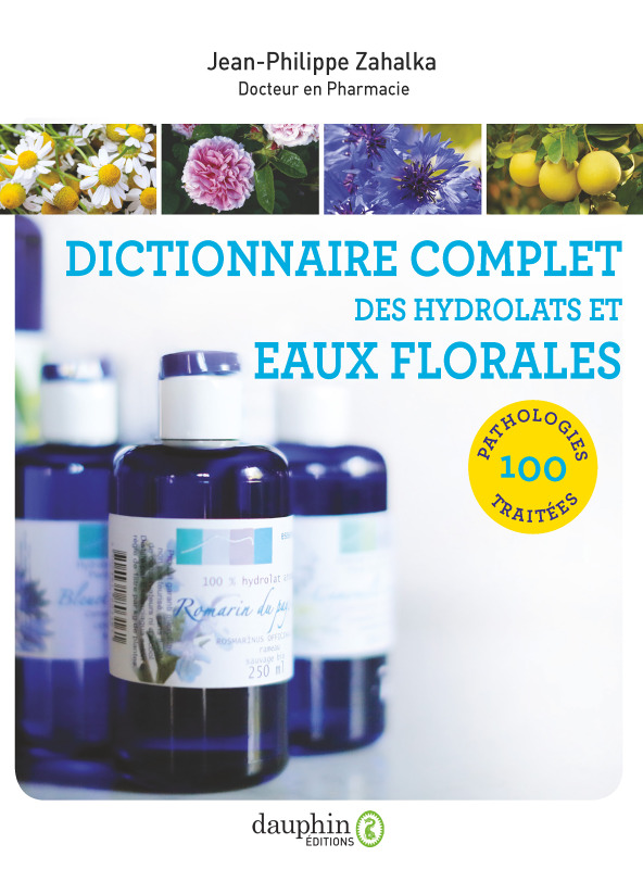 Dictionnaire complet des hydrolats et eaux florales (Broché)