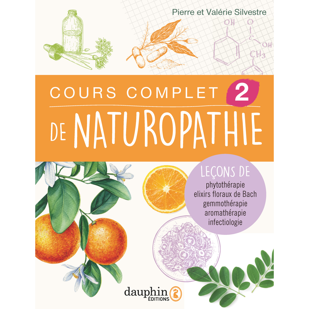 Cours complet de naturopathie 2 - Leçons de phythothérapie-aromathérapie-fleurs de Bach (Broché)
