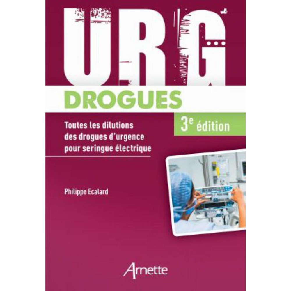 Urg' Drogues - Toutes les dilutions des drogues d'urgence pour seringue électrique. Médecins et IDE.