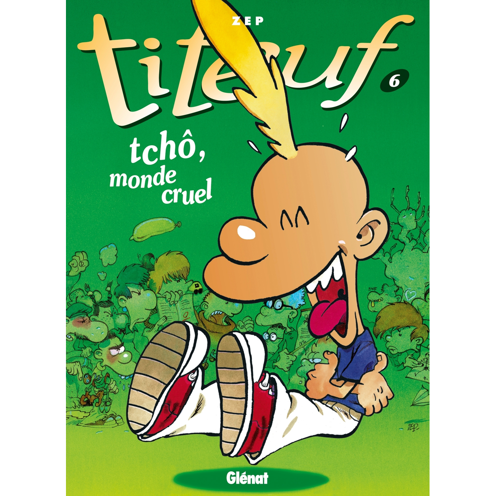 Titeuf - Tome 6 - Tchô, monde cruel (BD)