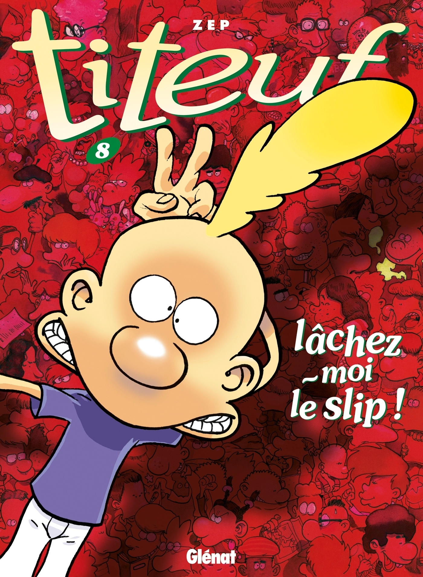 Titeuf - Tome 08 - Lâchez-moi le slip ! (BD)