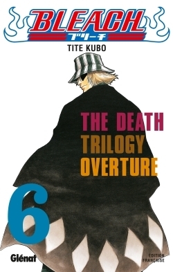 Bleach - Tome 6 - The Death trilogy Overture (Manga)