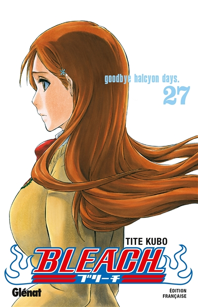 Bleach - Tome 27 - Goodbye halcyon days (Manga)