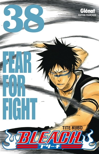 Bleach - Tome 38 - Fear for fight (Manga)