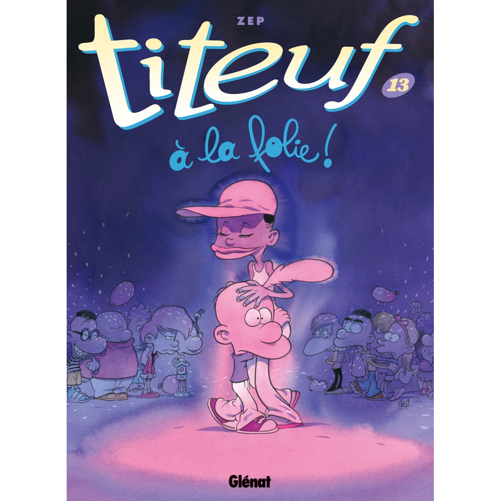 Titeuf - Tome 13 - A la folie (BD)