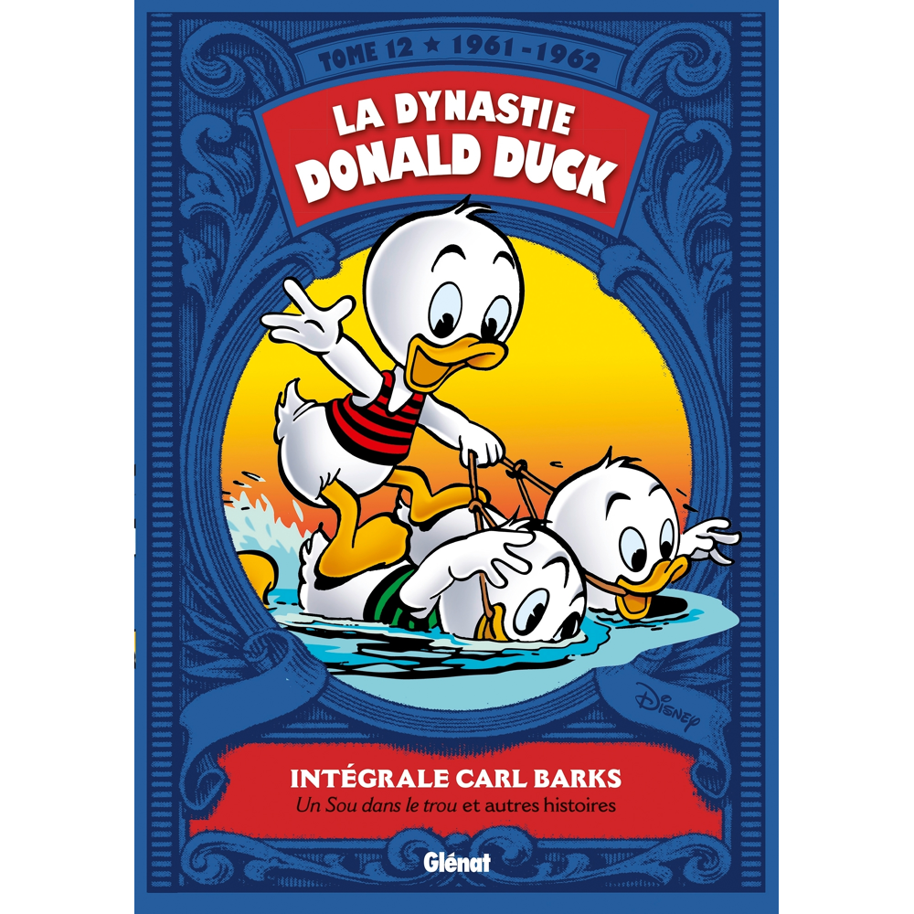 La Dynastie Donald Duck - Tome 12 - 1961/1962 - Un sou dans le trou et autres histoires (BD)
