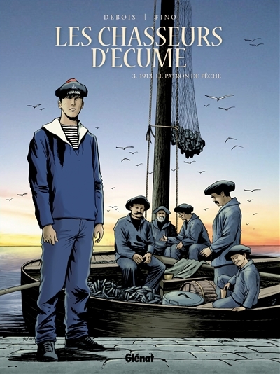 Les Chasseurs d'écume - Tome 3 - 1913, le patron de pêche (BD)