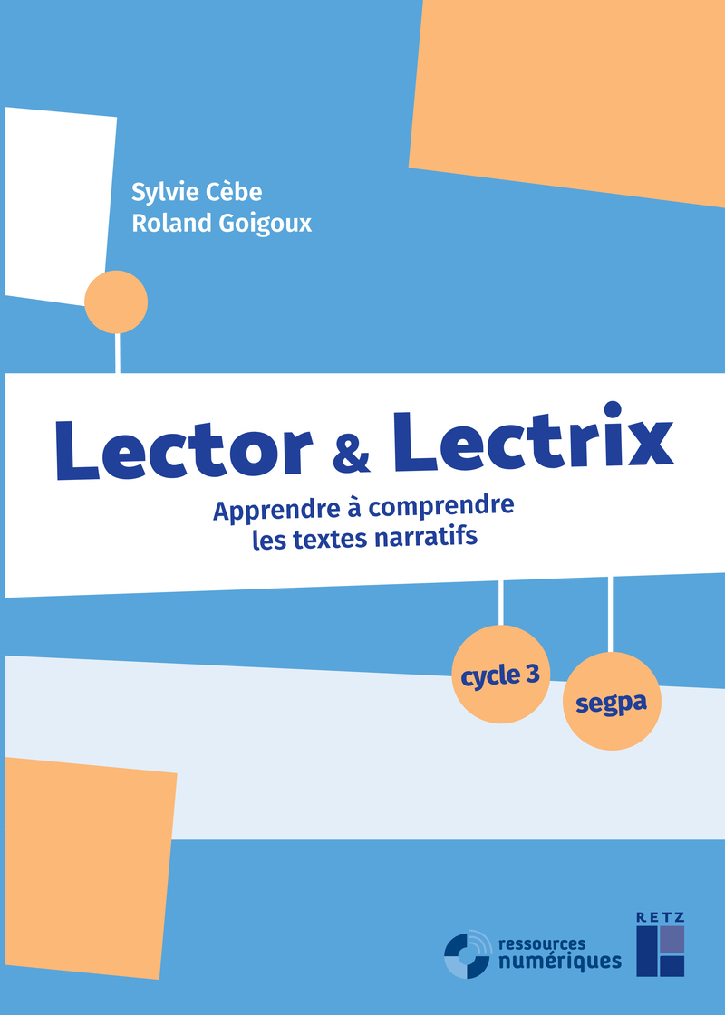 Lector et Lectrix Cycle 3 + CD-Rom + téléchargement - Apprendre à comprendre les textes narratifs (B