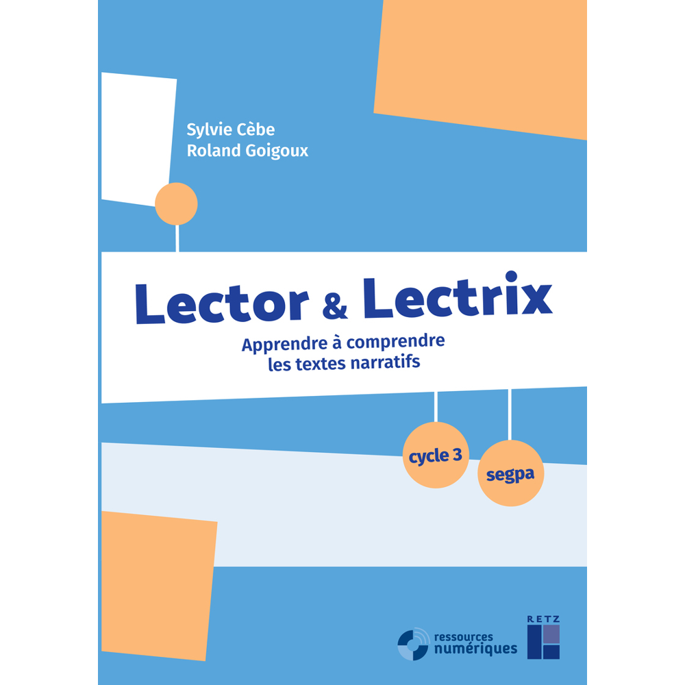 Lector et Lectrix Cycle 3 + CD-Rom + téléchargement - Apprendre à comprendre les textes narratifs (B