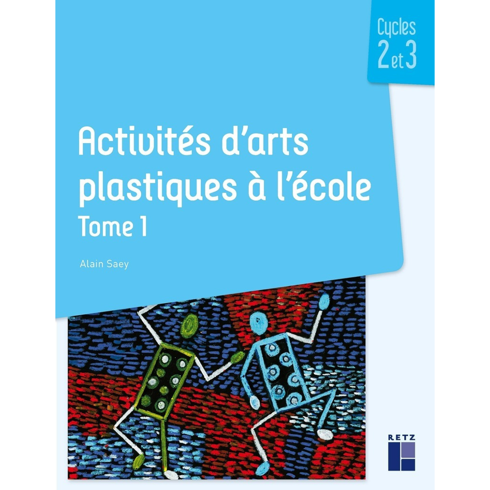 Activités d'arts plastiques à l'école Tome 1 - Cycles 2 et 3 (Broché)