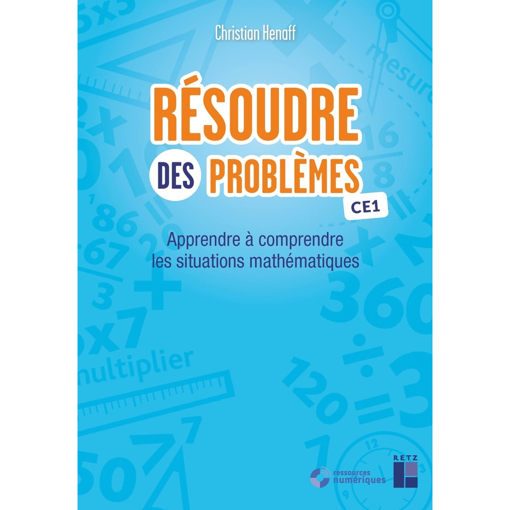 Résoudre des problèmes CE1 + Téléchargement - Apprendre à comprendre les situations mathématiques (B