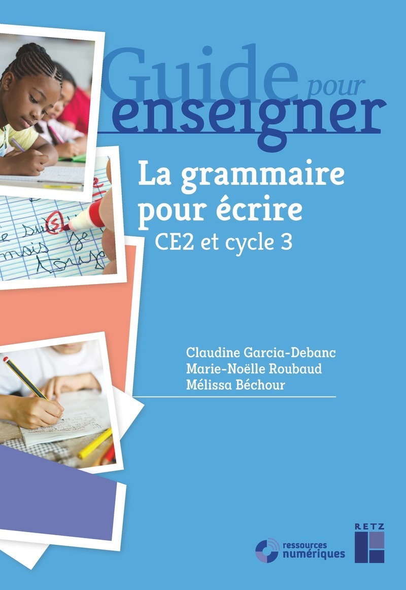 La grammaire pour écrire CE2 et cycle 3 + Ressources numériques (Broché)