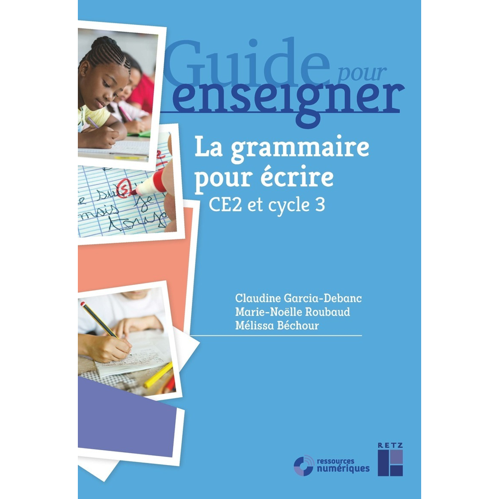 La grammaire pour écrire CE2 et cycle 3 + Ressources numériques (Broché)