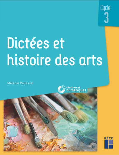 Dictées et histoire des arts Cycle 3 + ressources numériques (Broché)