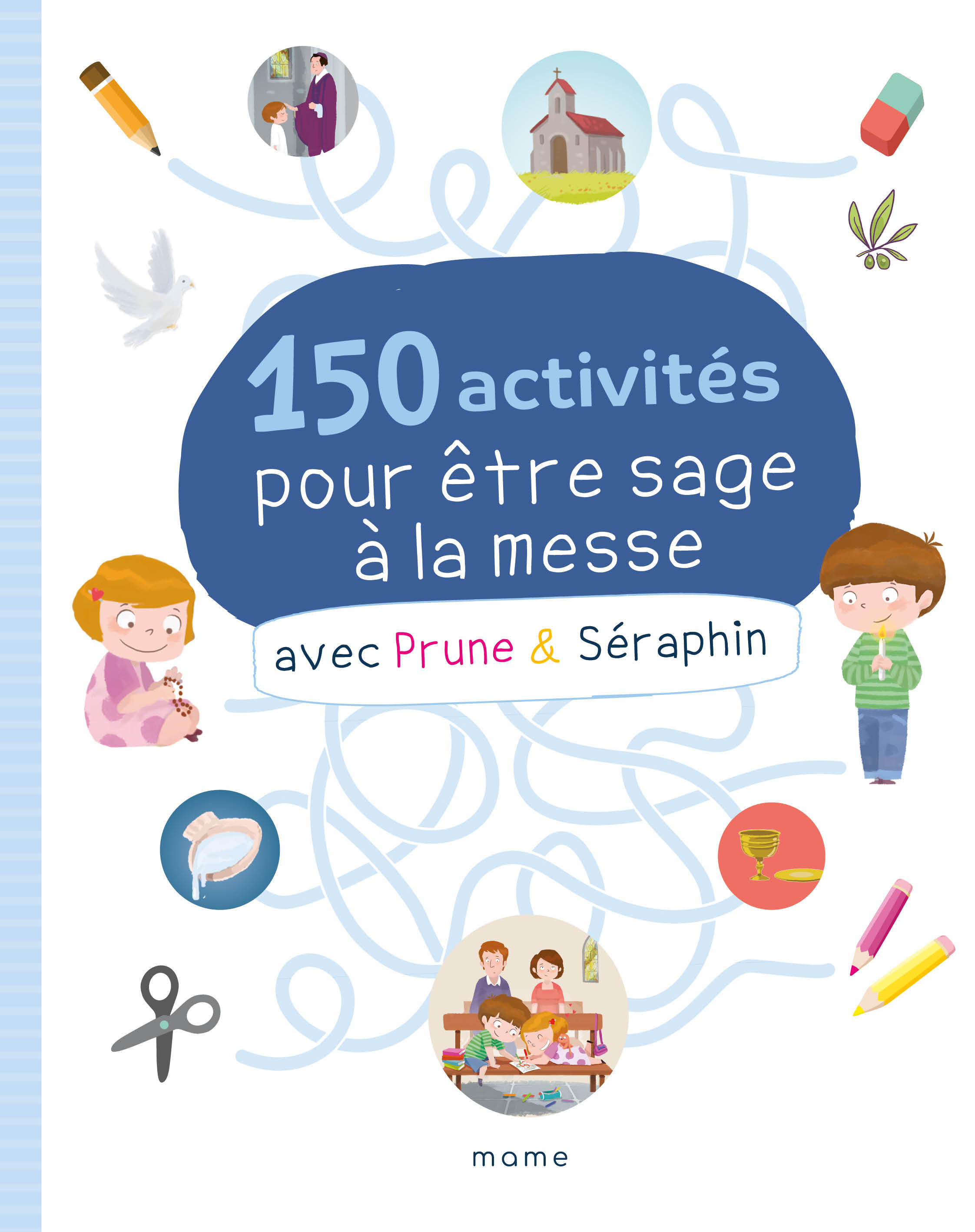 150 activités pour être sage à la messe avec Prune et Séraphin (Jeunesse)