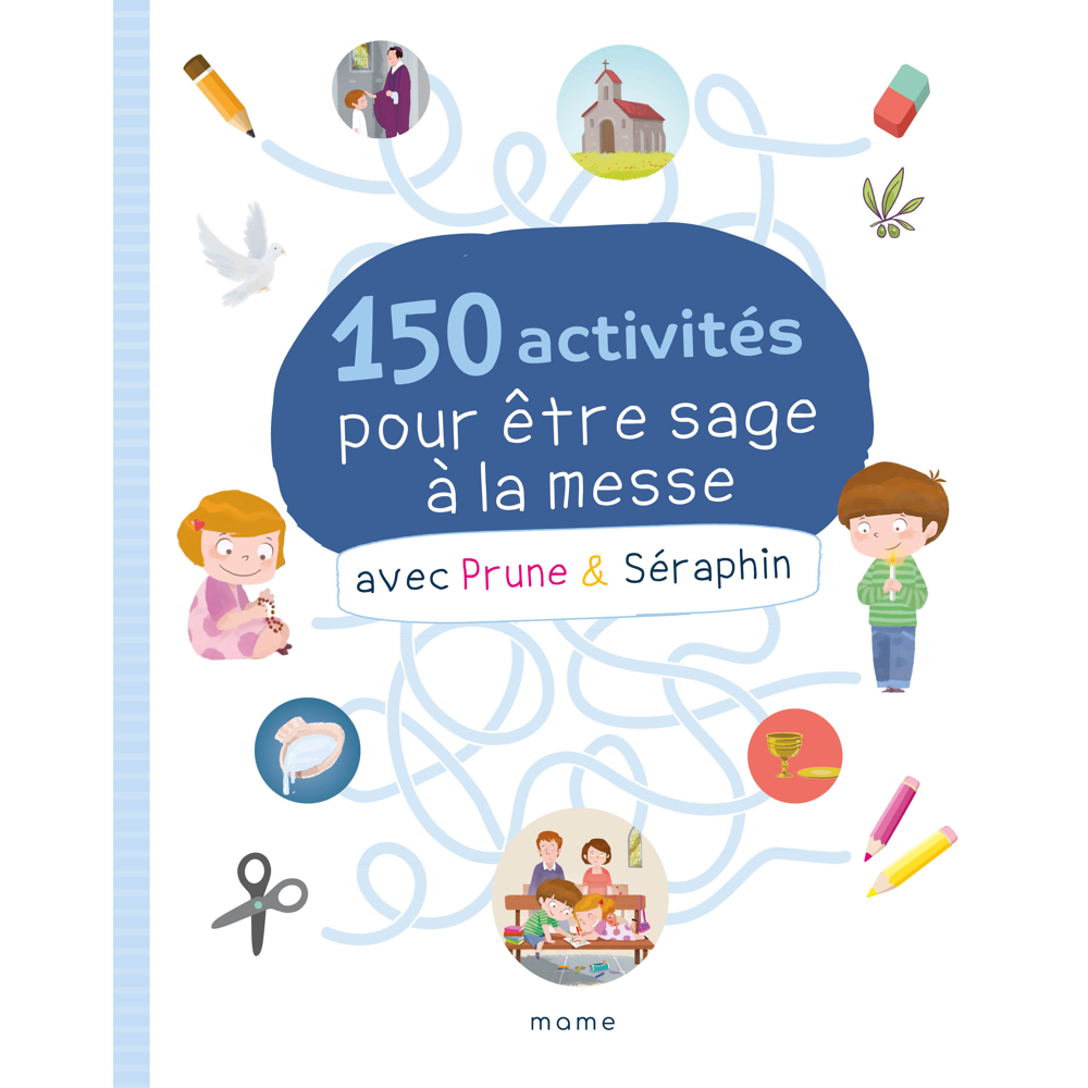 150 activités pour être sage à la messe avec Prune et Séraphin (Jeunesse)