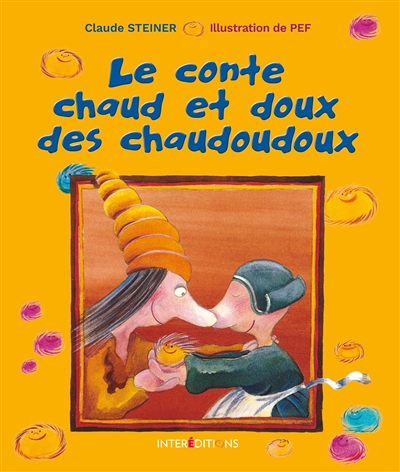 Le conte chaud et doux des chaudoudoux (Jeunesse)