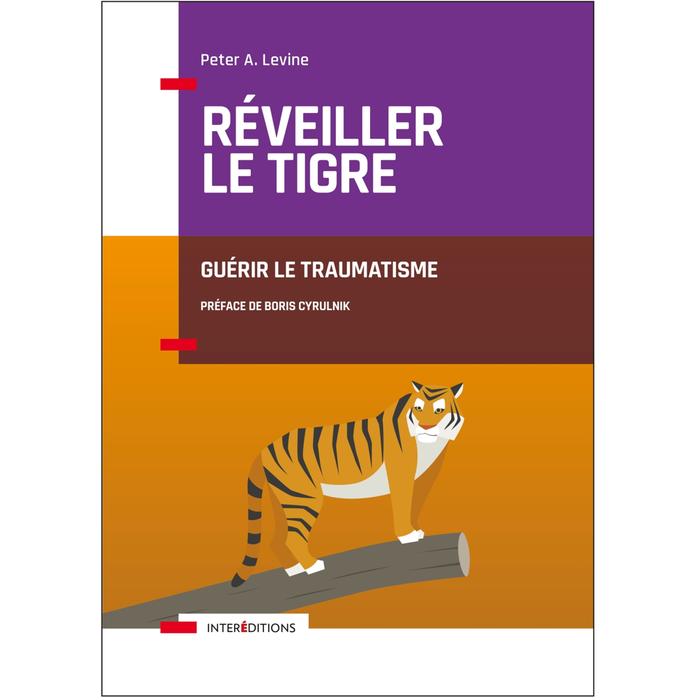 Réveiller le tigre - Guérir le traumatisme - Guérir le traumatisme (Broché)
