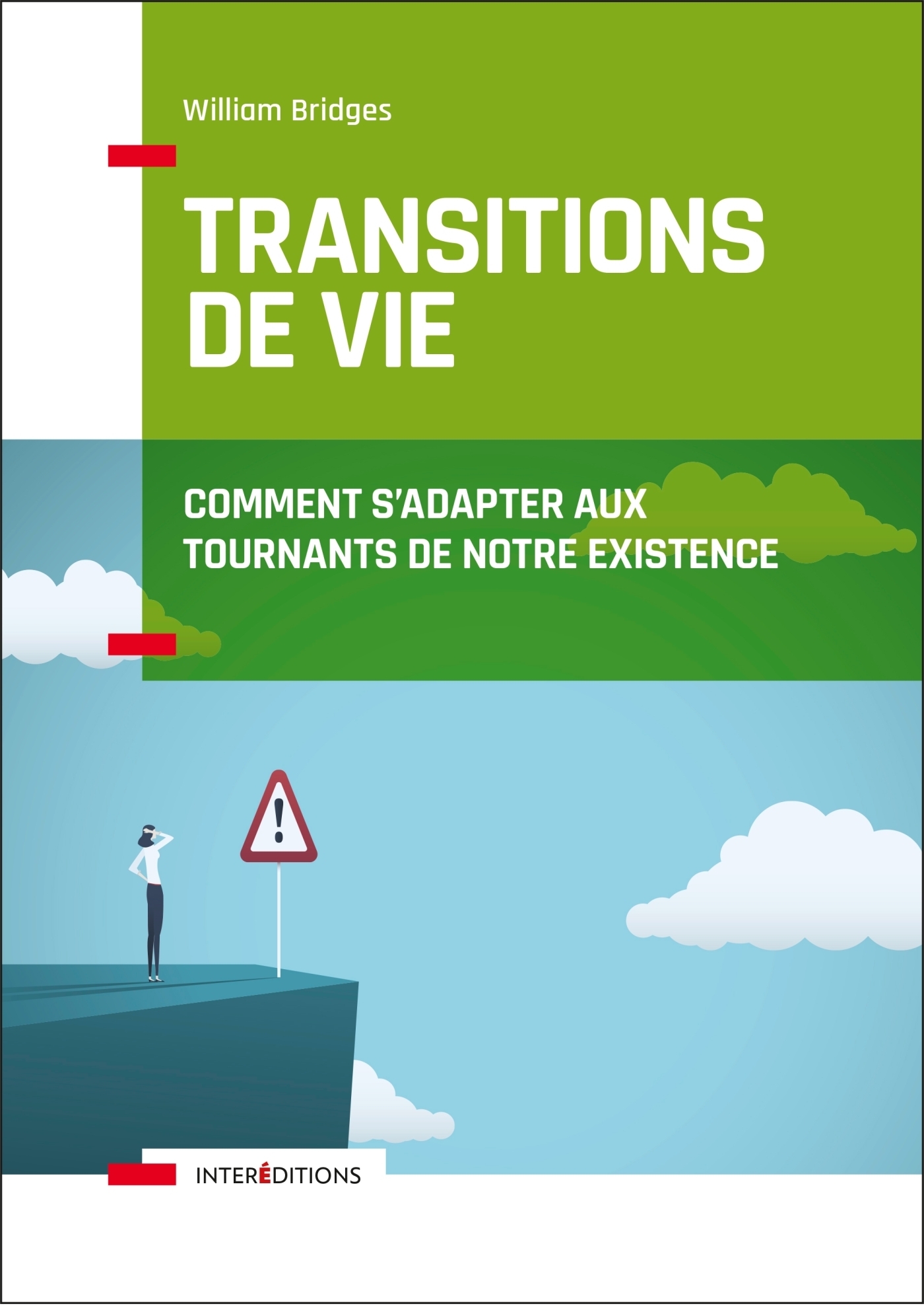 Les transitions de vie - Comment s'adapter aux tournants de notre existence - Comment s'adapter aux 