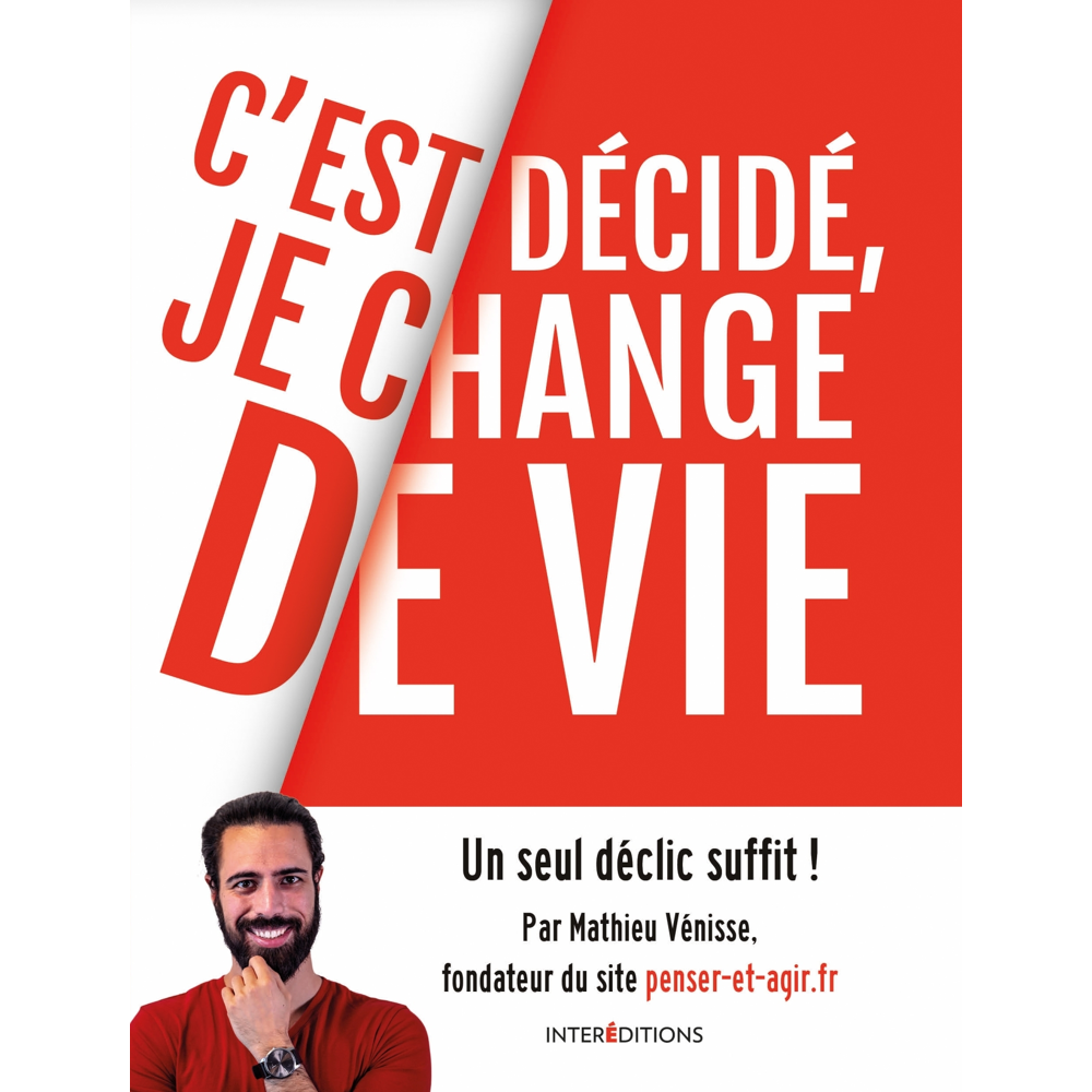C'est décidé, je change de vie - Un seul déclic suffit ! - Un seul déclic suffit ! (Broché)