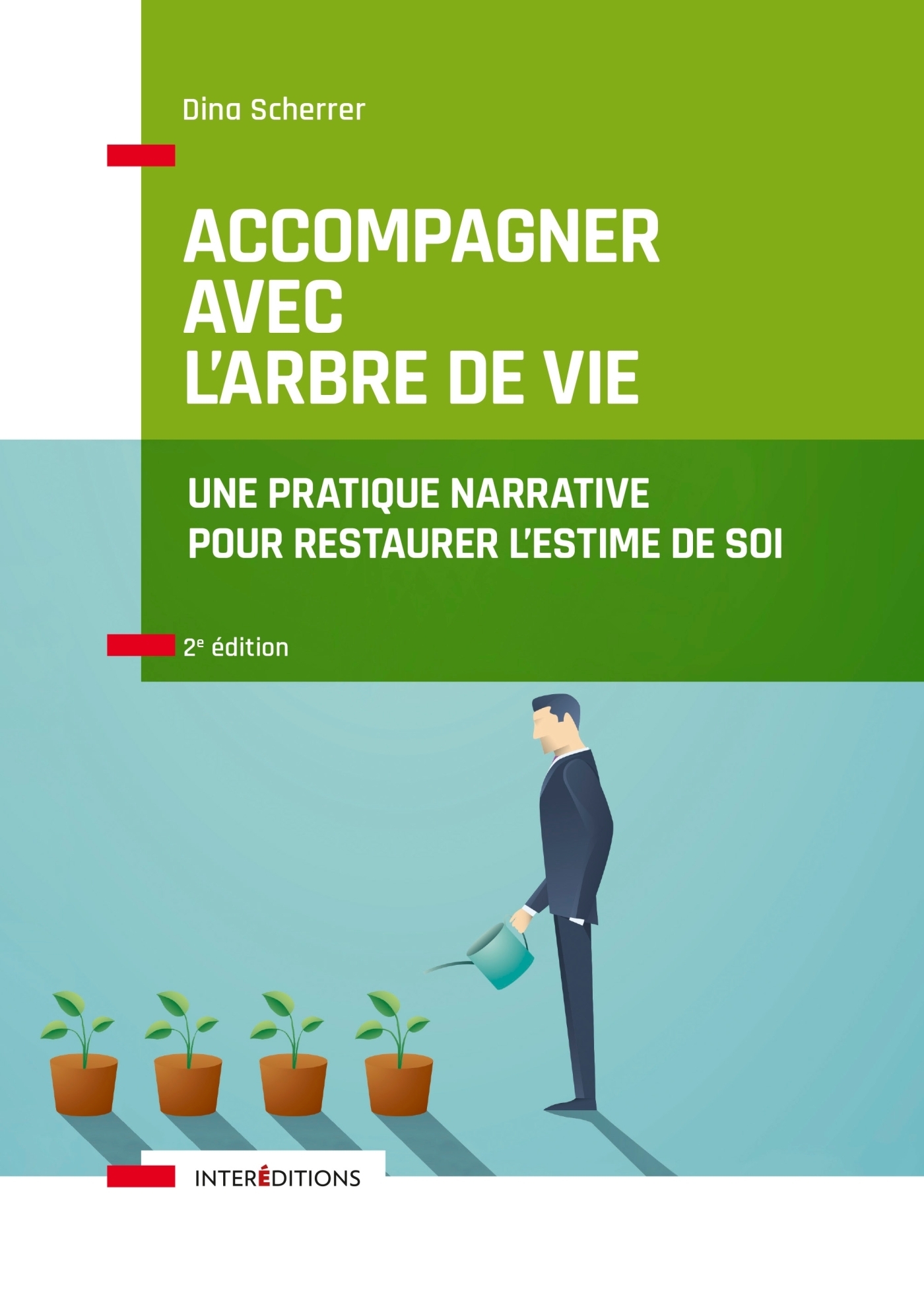 Accompagner avec l'Arbre de vie - 2e éd. - Une pratique narrative pour restaurer l'estime de soi (Br