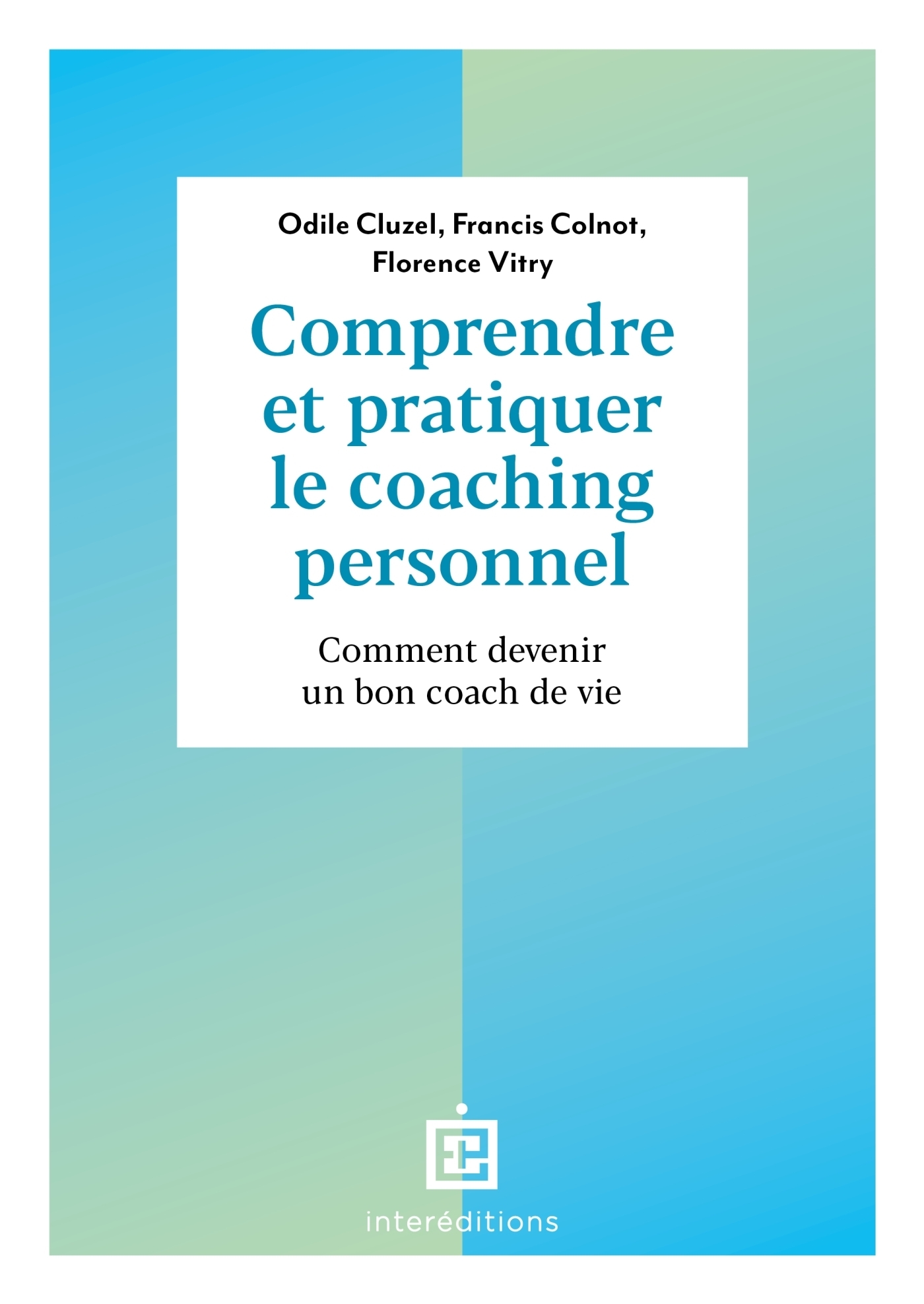 Comprendre et pratiquer le coaching personnel - 4e éd. - Comment devenir un bon coach de vie (Broché