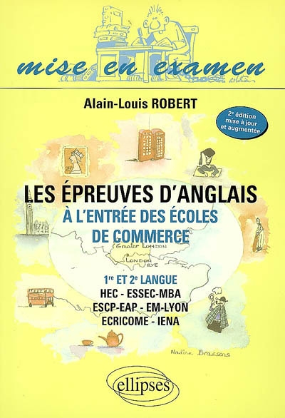 Les épreuves d’anglais à l’entrée des écoles de commerce - 1re et 2e langue - HEC - ESSEC-MBA - ESCP