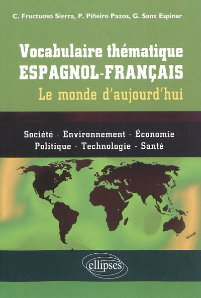 Vocabulaire thématique espagnol-français • Le monde d'aujourd'hui (Broché)
