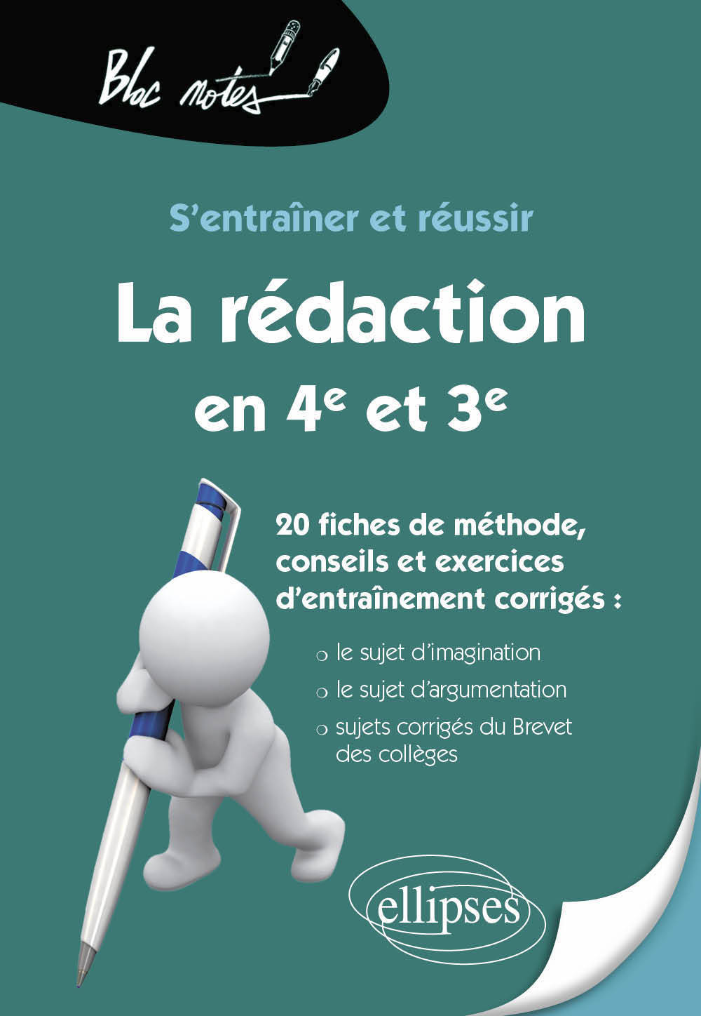 S’entraîner et réussir La rédaction en 4e, en 3e et au brevet du collège. Le sujet d’imagination, le