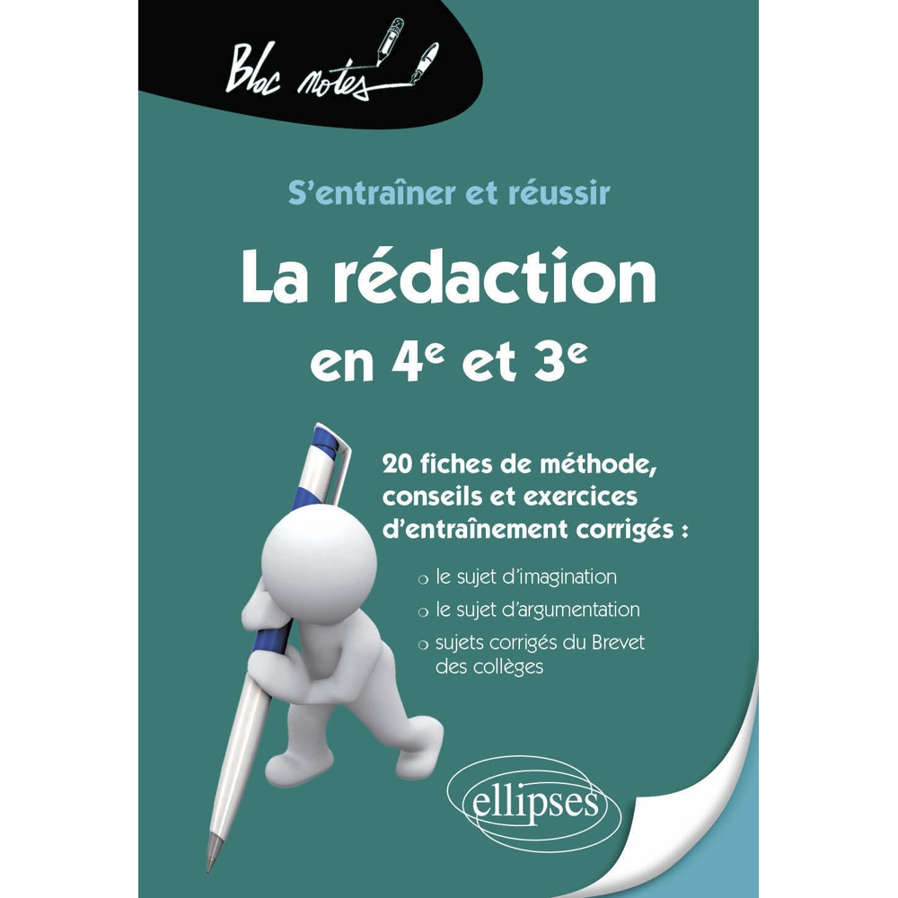 S’entraîner et réussir La rédaction en 4e, en 3e et au brevet du collège. Le sujet d’imagination, le