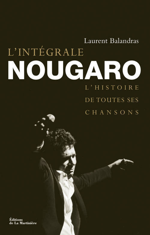 L'Intégrale Nougaro - L'histoire de toutes ses chansons (Broché)
