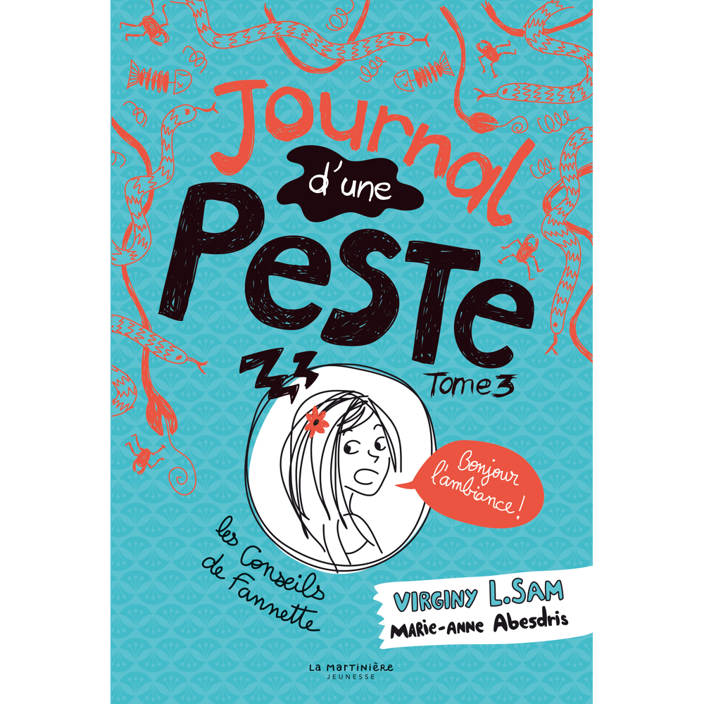 Bonjour l'ambiance !, tome 3 - Journal d'une peste, tome 3 (Jeunesse)