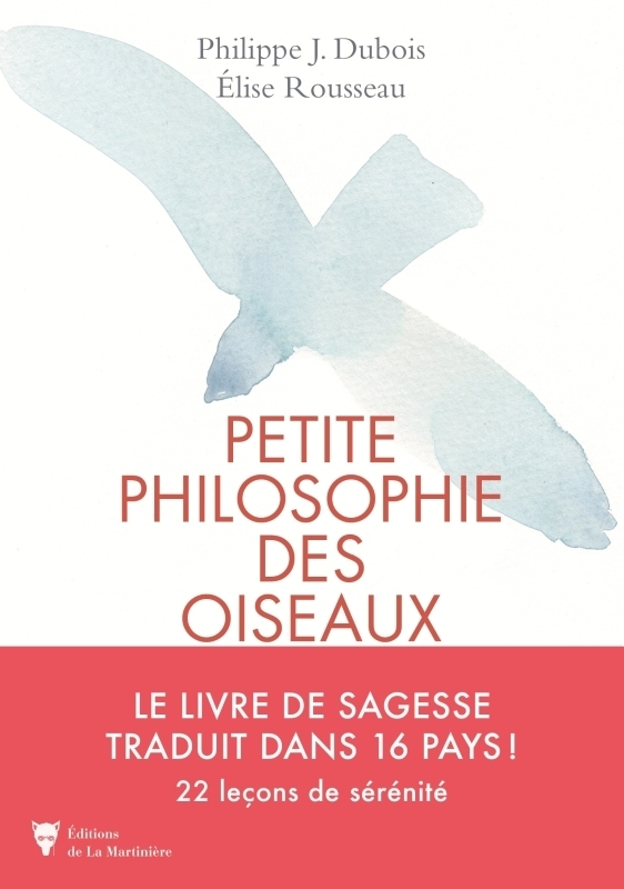 Petite philosophie des oiseaux - 22 leçons de sérénité inspirées des oiseaux (Broché)