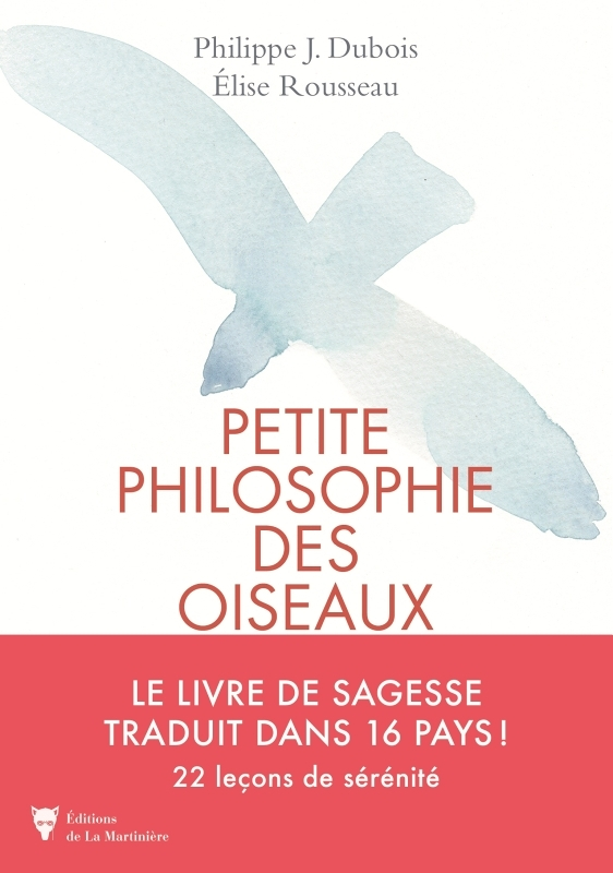 Petite philosophie des oiseaux - 22 leçons de sérénité inspirées des oiseaux (Broché)