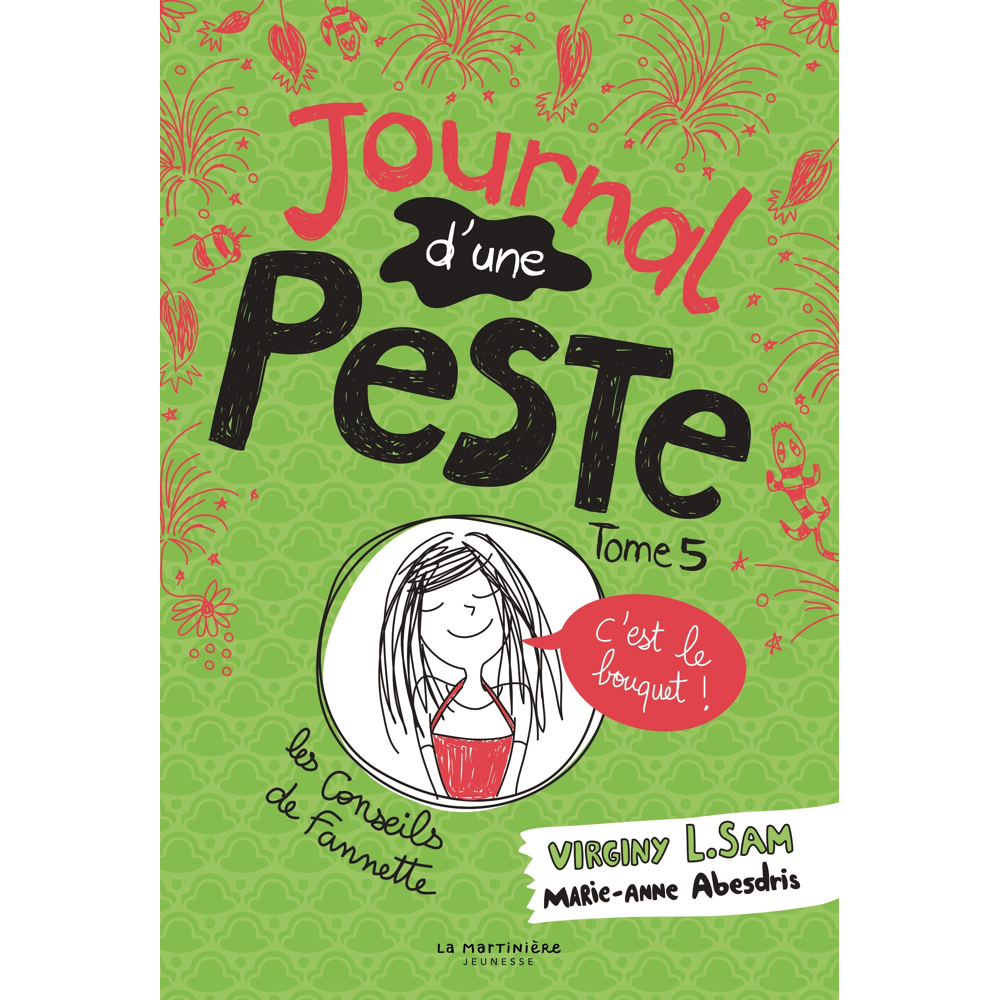 Le journal d'une peste - Journal d'une peste, tome 5 - C'est le bouquet ! (Jeunesse)