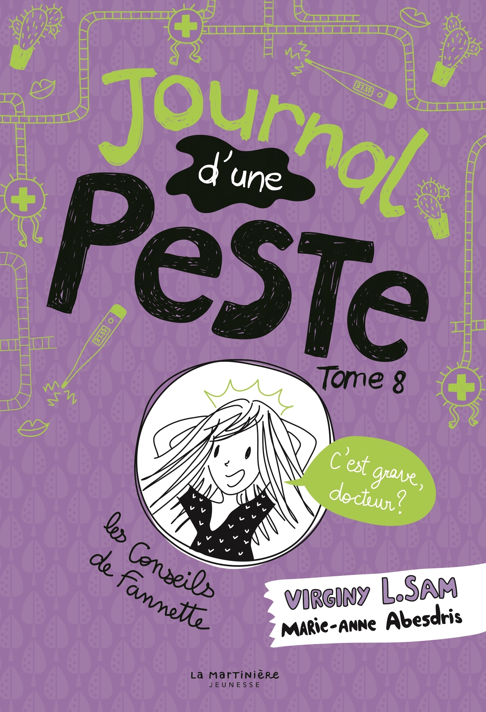 Le journal d'une peste - Journal d'une peste, tome 8 - C'est grave, docteur ? (Jeunesse)